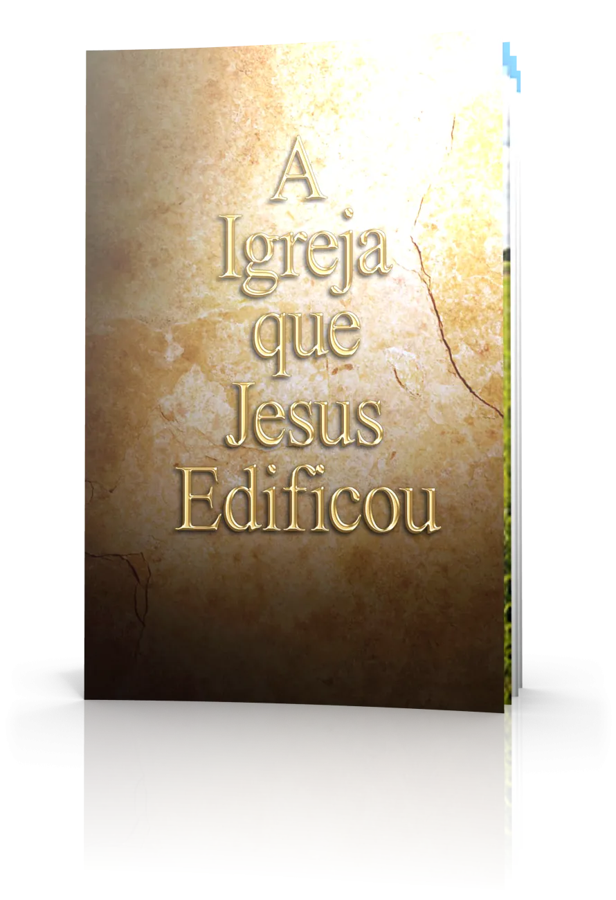 A Igreja que Jesus Edificou