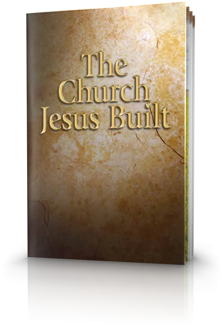 The Church Jesus Built